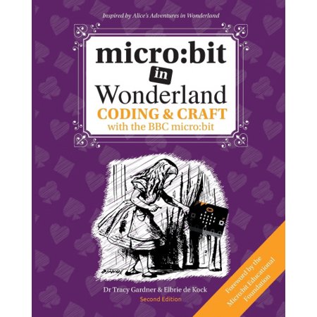 micro:bit in Wonderland: Coding & Craft with the BBC microbit | Walmart ...