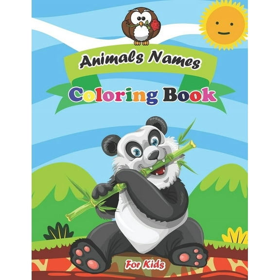 Animals Names Coloring Book: For Kids Who Extremely Love Animals, A Great Way to Improve Learning, Writing by Hand. Cute and Creative Coloring Book for Children. (Paperback)