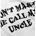 thumbnail image 5 of Dont Make Me Call My Uncle Toddler Boy Girl T Shirt Infant Toddler Brisco Brands 12M, 5 of 6