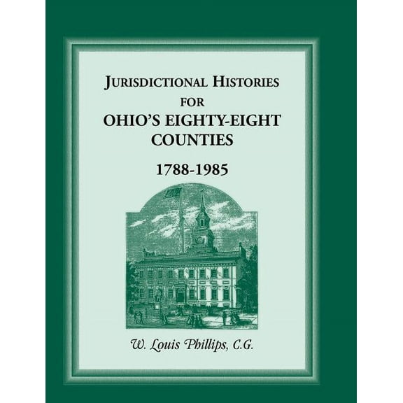 Jurisdictional Histories for Ohio's 88 Counties, 1788-1985, (Paperback)