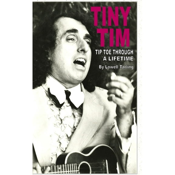 Tiny Tim Tiptoe Through a Lifetime, (Hardcover)