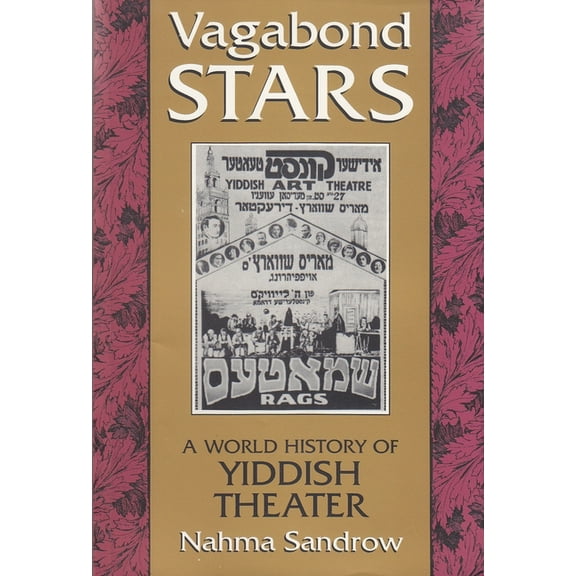Judaic Traditions in Literature, Music,  Vagabond Stars: A World History of Yiddish Theater, (Paperback)