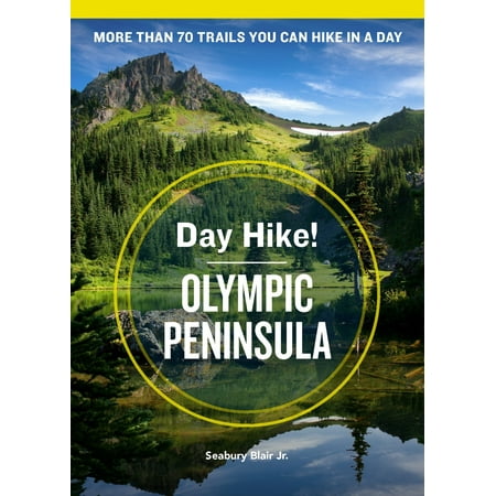 Day Hike! Olympic Peninsula, 4th Edition