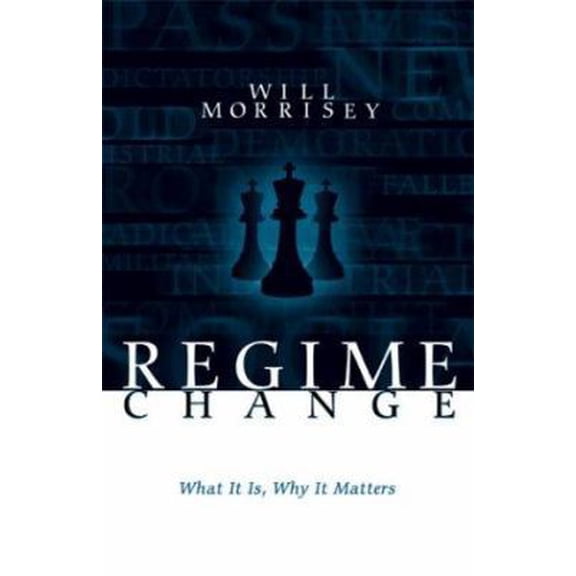 Pre-Owned Regime Change: What It Is, Why It Matters (Paperback) 1587361809 9781587361807
