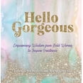 thumbnail image 1 of Pre-Owned Hello Gorgeous: Empowering Quotes from Bold Women to Inspire Greatness (Hardcover) 1631067087 9781631067082, 1 of 1