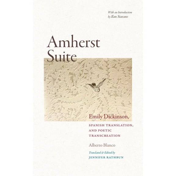 Amherst Suite: Emily Dickinson, Spanish Translation & Poetic Transcreation, (Paperback)