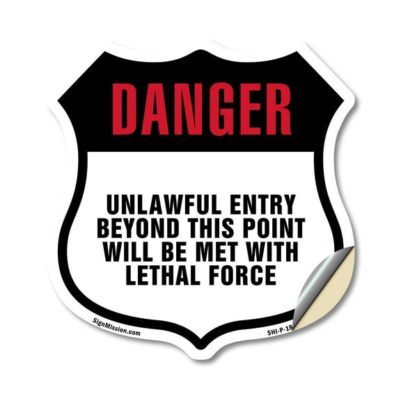 Danger Unlawful Entry Beyond This Point Will Be Met With Lethal Force (2 Pack) 12 inch X 12 inch Shield Shaped Heavy Duty 3.2 mil Vinyl Decals Weather Resistant Made in the USA