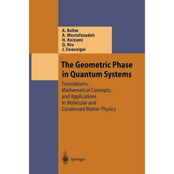 Theoretical and Mathematical Physics The Geometric Phase in Quantum Systems: Foundations, Mathematical Concepts, and Applications in Molecular and Condensed , (Paperback)