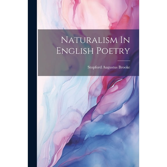 Naturalism In English Poetry (Paperback)