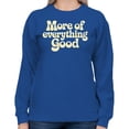 thumbnail image 2 of Smartprints More of Everything Good Quote Women's Sweatshirt Royal, Cotton, S, 2 of 4