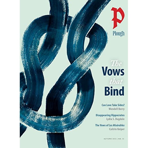 Pre-Owned Plough Quarterly No. 33 - The Vows That Bind (Paperback) 1636080642 9781636080642