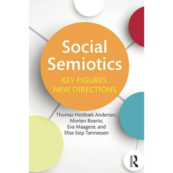 Social Semiotics: Key Figures, New Directions, (Paperback)