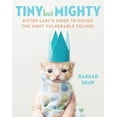 thumbnail image 2 of Tiny But Mighty: Kitten Lady's Guide to Saving the Most Vulnerable Felines, 2 of 2