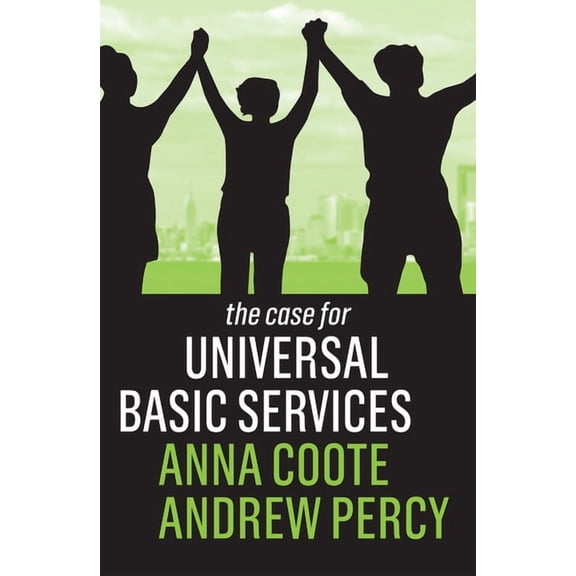 Case for: The Case for Universal Basic Services (Hardcover)