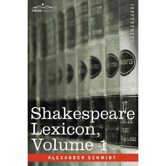 Shakespeare Lexicon, Vol. 1 (Paperback)