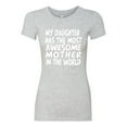 thumbnail image 2 of My Daughter Has The Most Awesome Mother Mother's Day Womens Slim Fit Junior Tee, Heather Grey, Small, 2 of 3