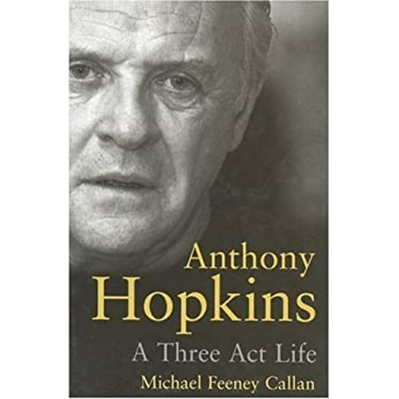 Pre-Owned Anthony Hopkins : A Three Act Life (Hardcover) 9781861057617