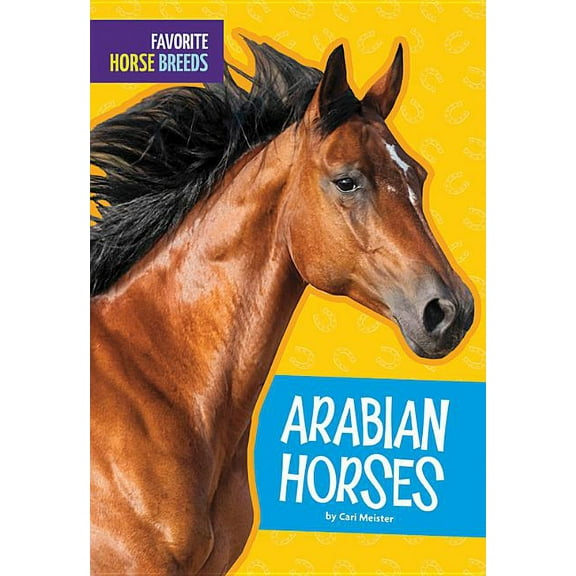 Favorite Horse Breeds: Arabian Horses (Paperback)