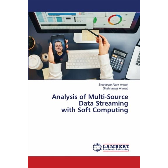 Analysis of Multi-Source Data Streaming with Soft Computing, (Paperback)