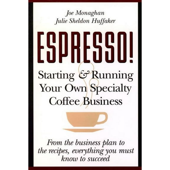 Espresso! Starting and Running Your Own Coffee Business, (Paperback)