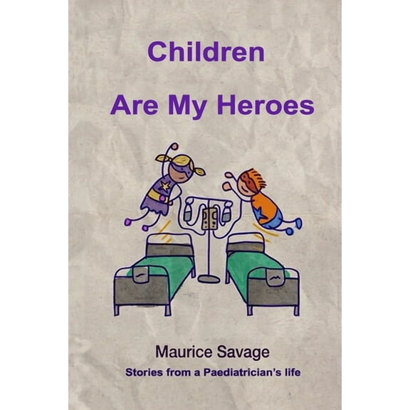 Children Are my Heroes, (Paperback)