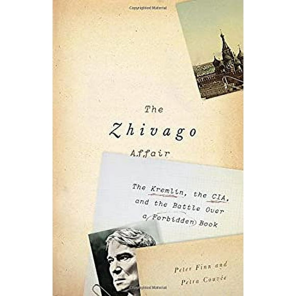 Pre-Owned The Zhivago Affair : The Kremlin, the CIA, and the Battle over a Forbidden Book 9780307908001