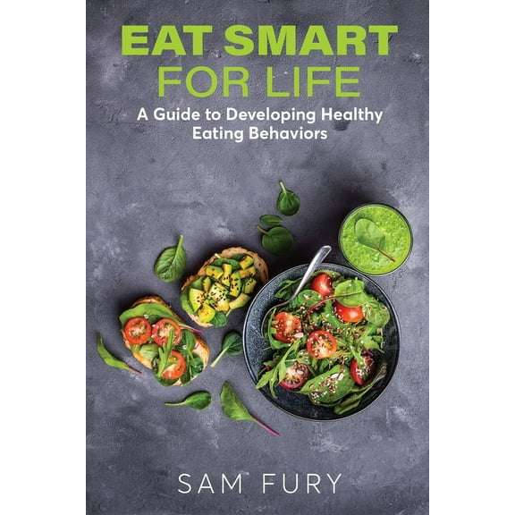 Functional Health Eat Smart for Life: A Guide to Developing Healthy Eating Behaviors, (Paperback)