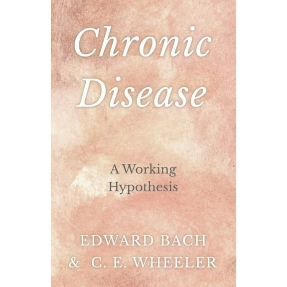 Chronic Disease - A Working Hypothesis, (Paperback)