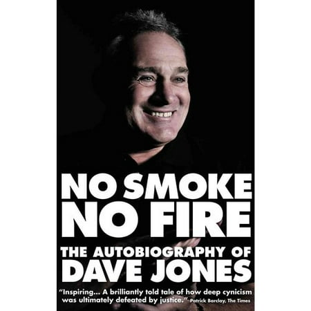 No Smoke, No Fire : The Autobiography of Dave Jones
