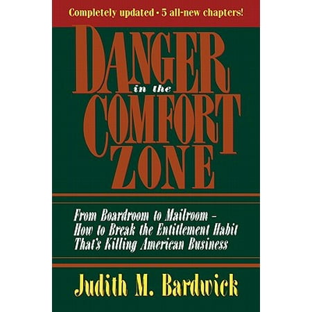 Danger In The Comfort Zone From Boardroom To Mailroom