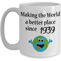 Making the World a Better Place Since 1939 Coffee Mug 80th, 81st Birthday Gift Idea Women Kid Girl Boy, 80, 81 Year Old Tea Cup Christmas Xmas