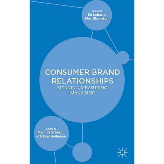 Consumer Brand Relationships: Meaning, Measuring, Managing, (Hardcover)