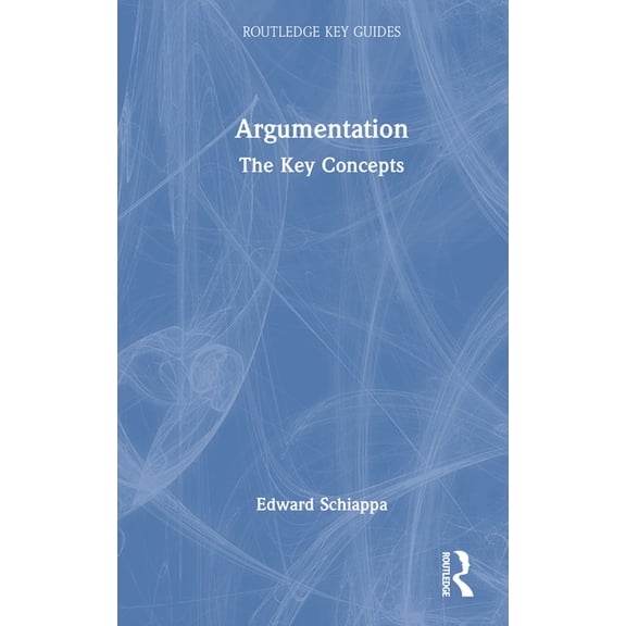 Routledge Key Guides Argumentation: The Key Concepts, (Hardcover)