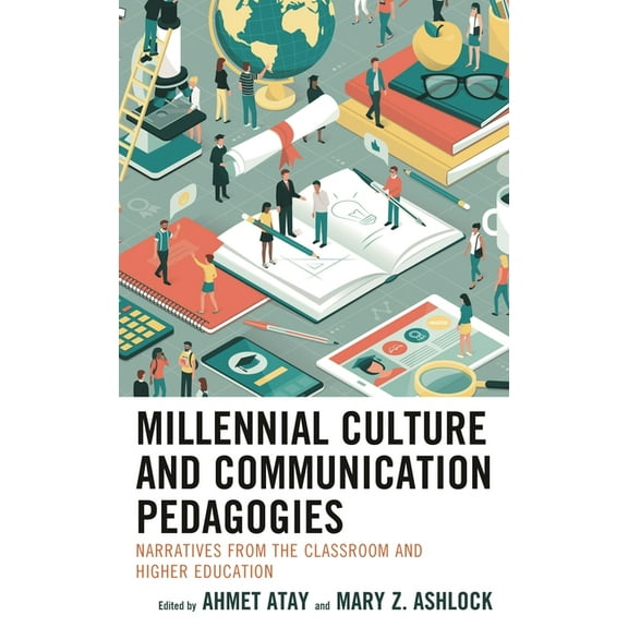Millennial Culture and Communication Pedagogies: Narratives from the Classroom and Higher Education, (Hardcover)