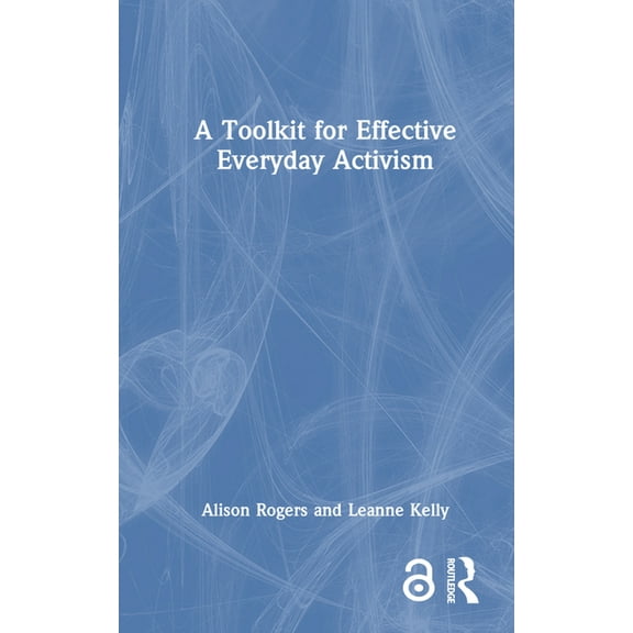 A Toolkit for Effective Everyday Activism, (Hardcover)