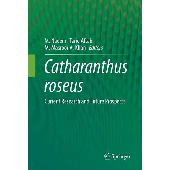 Catharanthus Roseus: Current Research and Future Prospects, (Paperback)