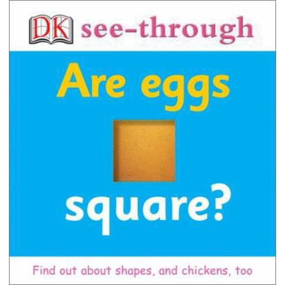 Pre-Owned Are Eggs Square? (DK See-Through) (Hardcover) 0789498499 9780789498496