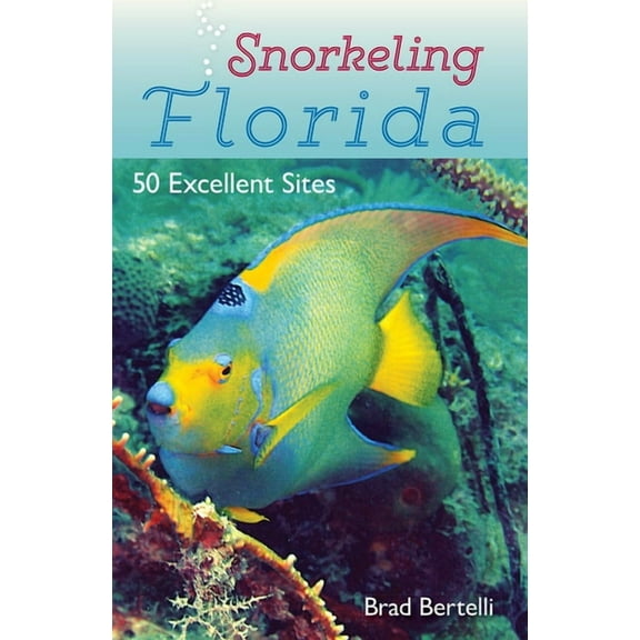 Snorkeling Florida: 50 Excellent Sites, (Paperback)