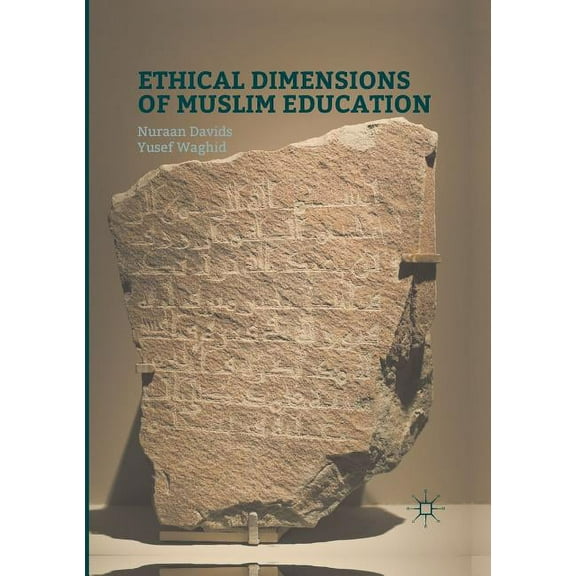 Ethical Dimensions of Muslim Education, (Paperback)