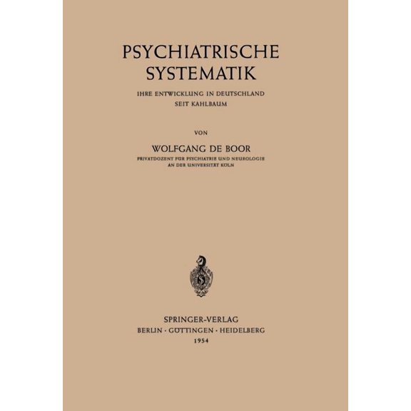 Psychiatrische Systematik: Ihre Entwicklung in Deutschland Seit Kahlbaum, (Paperback)