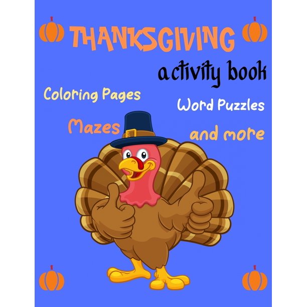 Thanksgiving Activity Book, Coloring Pages, Word-Puzzles, Mazes, and more : Thanksgiving Activity Book: Coloring Pages, Word Puzzles, Mazes, and ...