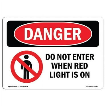 OSHA Danger Sign - Do Not Enter When Red Light Is On