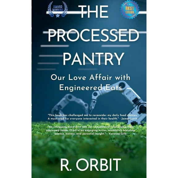 The Processed Pantry: Our Love Affair with Engineered Eats, (Paperback)