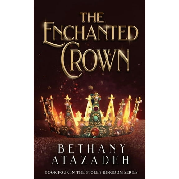 The Stolen Kingdom The Enchanted Crown: A Sleeping Beauty Retelling, Book 4, (Paperback)