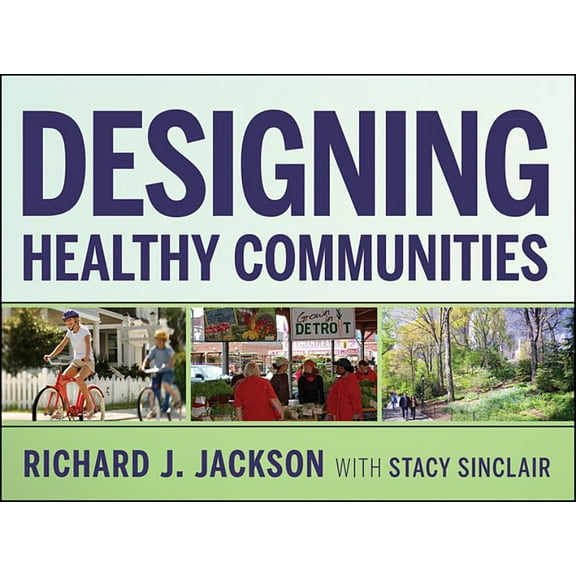 Designing Healthy Communities (Hardcover)