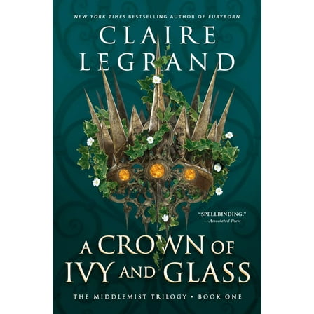 Claire Legrand: A Crown of Ivy and Glass (Paperback)
