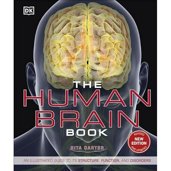 Pre-Owned The Human Brain Book: An Illustrated Guide to Its Structure, Function, and Disorders (Hardcover) 1465479546 9781465479549