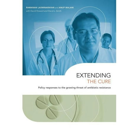 UPC: 9781933115573 | Extending the Cure: Policy Responses to the Growing Threat of Antibiotic Resistance (Paperback)
