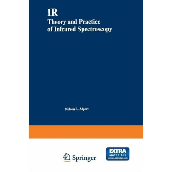 IR: Theory and Practice of Infrared Spectroscopy, (Paperback)