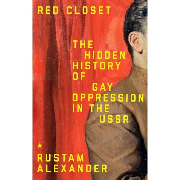 Red Closet: The Hidden History of Gay Oppression in the USSR, (Paperback)